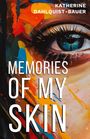 Katherine Dahlquist-Bauer: Memories Of My Skin, Buch