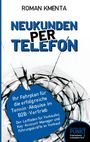 "ROMAN KMENTA", "NEUKUNDEN PER TELEFON", "Ihr Fahrplan für die erfolgreiche Termin-Akquise im B2B-Vertrieb". Splatter-Hintergrund.