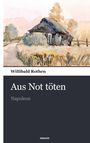 Willibald Rothen: Aus Not töten, Buch