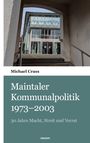 Maintaler Kommunalpolitik 1973–2003, 30 Jahre Macht, Streit und Verrat. Gebäudeansicht durch einen Torbogen.