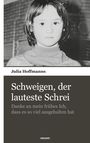 Julia Hoffmanns: Schweigen, der lauteste Schrei, Buch