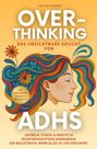 Titel: "Overthinking: Das unsichtbare Gesicht von ADHS". Illustration einer Frau mit buntem Haar.