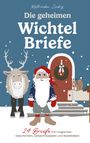 Kathinka Zeibig: Die geheimen Wichtelbriefe - 24 Briefe mit magischen Geschichten, Geheimrezepten und Bastelideen, Buch