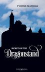 Yvonne Mathiak: Secrets of the Dragonstand, Buch