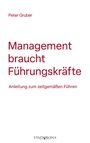 Peter Gruber: Management braucht Führungskräfte, Buch