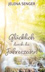 Jelena Senger: Glücklich durch die Jahreszeiten, Buch