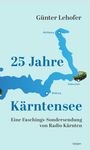 Günter Lehofer: 25 Jahre Kärntensee., Buch