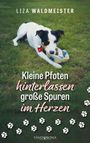 Liza Waldmeister: Kleine Pfoten hinterlassen große Spuren im Herzen, Buch