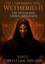 "Die Chroniken von Wetherid II: Die Hüter der Sieben Artefakte", Band 2, Christian Dölger. Ein Kapuzenmann mit goldener Maske.