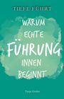 TIEFE FÜHRT. WARUM ECHTE FÜHRUNG INNEN BEGINNT. Tanja Gruber. Grüner Aquarellhintergrund in Blaugrün.