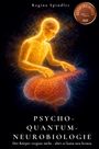 "Regina Spindler. Psycho-Quantum-Neurobiologie. Der Körper vergisst nicht - aber er kann neu lernen. Autor des Jahres 2026."

Helle, geschlechtslose Gestalt und Gehirn in leuchtenden Farben. Sci-Fi-Visualisierung.
