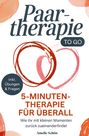 Amelie Schön: Paartherapie to go: Die 5-Minuten-Therapie für überall (inkl. Übungen & Reflexionsfragen) - Wie ihr mit kleinen Momenten zurück zueinanderfindet., Buch
