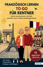 FRANZÖSISCH LERNEN TO GO FÜR RENTNER. Illustration eines älteren Paars in Paris mit Eiffelturm und französischer Flagge.