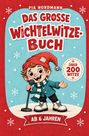 Text: "Das große Wichtelwitzebuch", "Über 200 Witze", "Ab 6 Jahren". Illustration: Ein fröhlicher Wichtel mit Mikrofon.