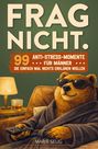 FRAG NICHT. 99 Anti-Stress-Momente für Männer. Ein entspannter Bär im Bademantel mit Sonnenbrille und Fernbedienung.
