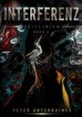 Titel "INTERFERENZ ZEITLINIEN BAND 2" von Peter Unterrainer. Abstrakte, fließende Farbmuster in Dunkelheit.