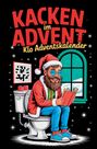 Daniel Emmerstorfer: Kacken im Advent: Der lustige Klo-Adventskalender mit 24 Rätseln, Ausmalbildern und Fun Facts - das witzige Geschenk für Männer und Frauen mit Humor, Buch