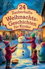Leo Herzstern: 24 zauberhafte Weihnachtsgeschichten für Kinder: Für eine magische Adventszeit - 24 liebevolle Vorlesegeschichten für Kinder und die ganze Familie, Buch