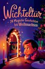 Die Kleinen Bastelhelden: Wichteltür - 24 magische Geschichten bis Weihnachten:, Buch