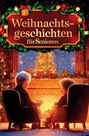 Anna Lindholm: Weihnachtsgeschichten für Senioren - 24 Adventsgeschichten, die das Herz berühren:, Buch