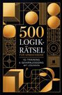 Daniel Hope: 500 Logikrätsel für Erwachsene: IQ-Training & Gehirnjogging mit Lösungen in einem Rätselbuch für Erwachsene, Buch