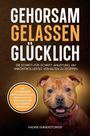Nadine Emmerstorfer: Gehorsam - Gelassen - Glücklich:, Buch