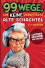 "99 Wege, um keine verbitterte alte Schachtel zu werden. Lustiges Geschenk für Frauen." Illustration: Ältere Frau mit Kopfhörern.