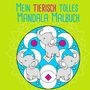 Christoph Alexander: Mein tierisch tolles Mandala Malbuch, Buch