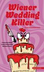 „Wiener Wedding Killer“ in roten Buchstaben, darunter 9 Hochzeitskrimis. Illustration: Wütende Hochzeitstorte mit Messer.