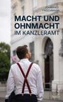 Johannes Frischmann: Macht und Ohnmacht im Kanzleramt, Buch