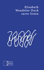 Elisabeth Wandeler-Deck: zarte listen, Buch