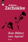 Adrian Zschokke: Rote Blätter aus Agasul, Buch