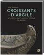 Kurt Derungs: Croissants d'Argile, Buch