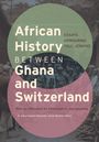 : African History between Ghana and Switzerland, Buch