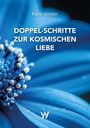 Texts: "Karin Vonzin", "DOPPEL-SCHRITTE ZUR KOSMISCHEN LIEBE". Hintergrund: Großaufnahme einer blauen Blume.