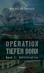 Matthias Vetsch: Operation Tiefer Dorn, Buch