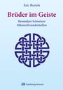 "Brüder im Geiste: Besondere Schweizer Männerfreundschaften" von Eric Bertels. Darunter ein verflochtenes, symmetrisches Muster.