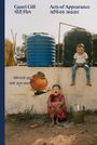 Gauri Gill: Acts of Appearance, Buch