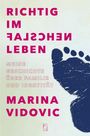 Marina Vidovic: Richtig im falschen Leben, Buch