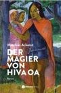 Matthias Ackeret: Der Magier von Hiva Oa, Buch