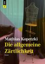 Mathias KOPETZKI: Die allgemeine Zärtlichkeit, Buch