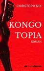 Christoph Nix: Kongotopia, Buch