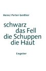 Heinz Peter Geißler: schwarz das Fell, Buch
