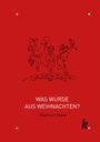 Rasmus Löland: Was wurde aus Weihnachten?, Buch