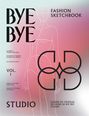 Bye Bye Studio: Bye Bye Studio's Fashion Sketchbook, Buch