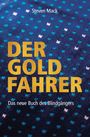 Titel: "DER GOLDFAHRER". Autor: Steven Mack. Untertitel: "Das neue Buch des Blindgängers". Hintergrund: Dunkles Muster.
