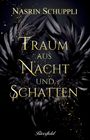 Nasrin Schuppli: Traum aus Nacht und Schatten, Buch