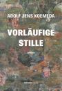 Buchtitel: "Vorläufige Stille" von Adolf Jens Koemeda. Verlag: münsterverlag. Hintergrund: abstrakte Malerei.