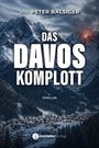 Von Peter Balsiger. Das Davos-Komplott. Thriller. Verschneite Berge im Hintergrund mit einem Dorf unten im Tal.