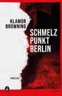 KLAMOR BROWNING, SCHMELZPUNKT BERLIN, Thriller. Links grobe weiße Struktur, rechts rote rauchige Textur.